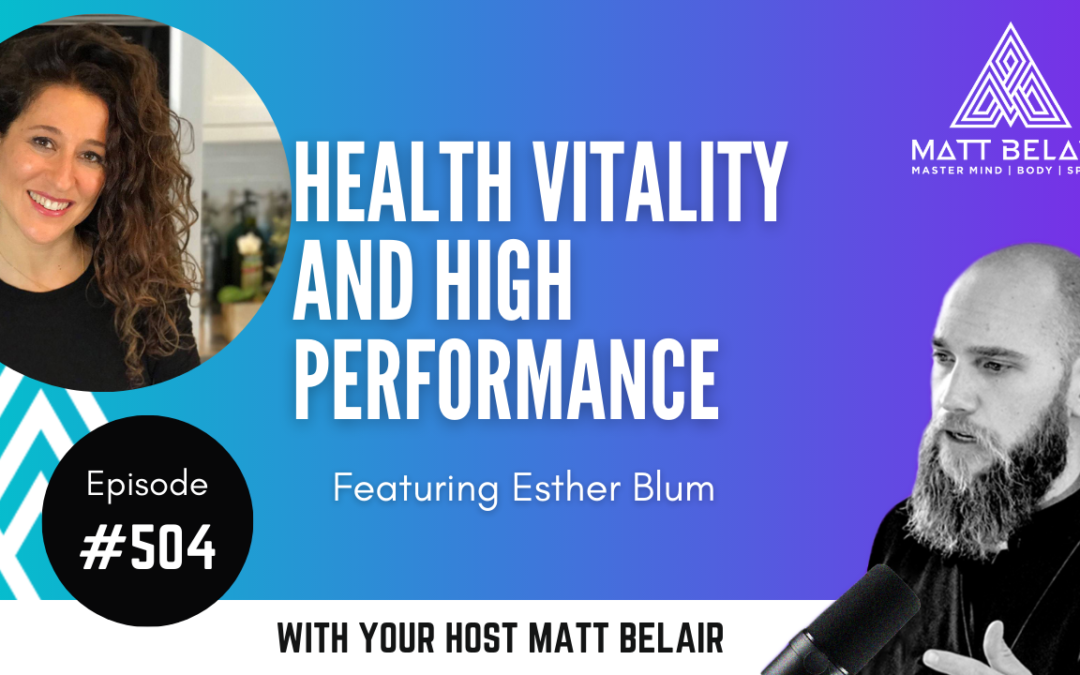 #504 | Esther Blum: Health Vitality and High Performance