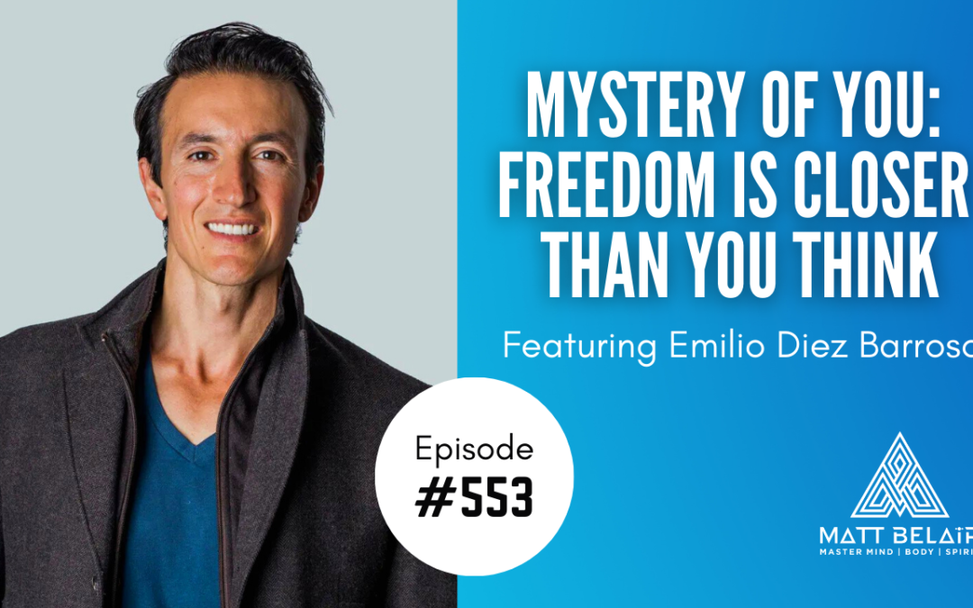 Emilio Diez Barroso: Mystery of You: Freedom is Closer Than You Think