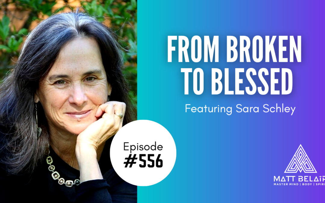 Sara Schley: From Broken to Blessed