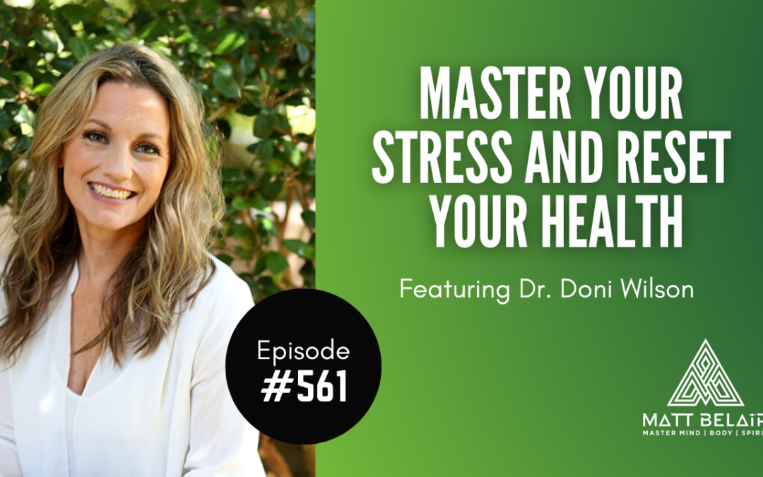 Dr. Doni Wilson: Master Your Stress and Reset Your Health