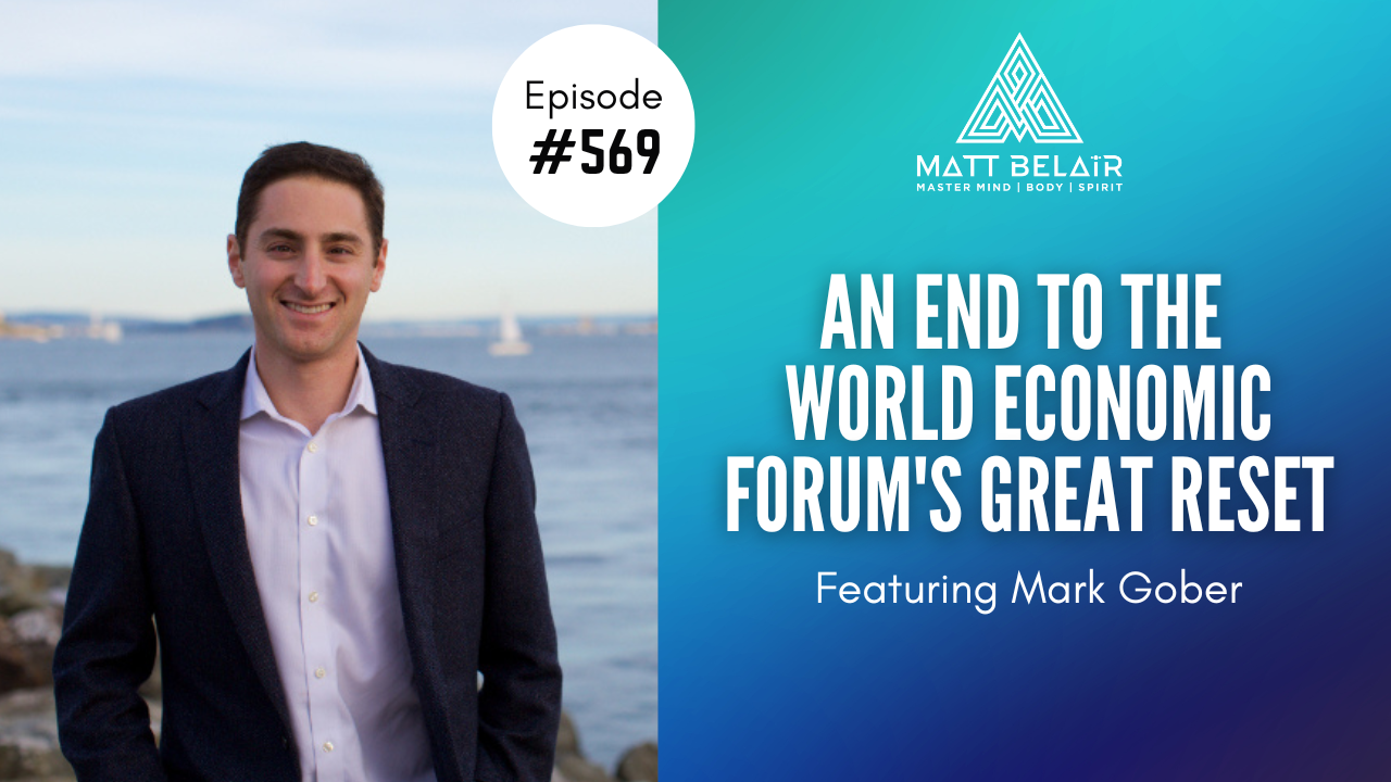 Mark Gober: An End to The World Economic Forum's Great Reset