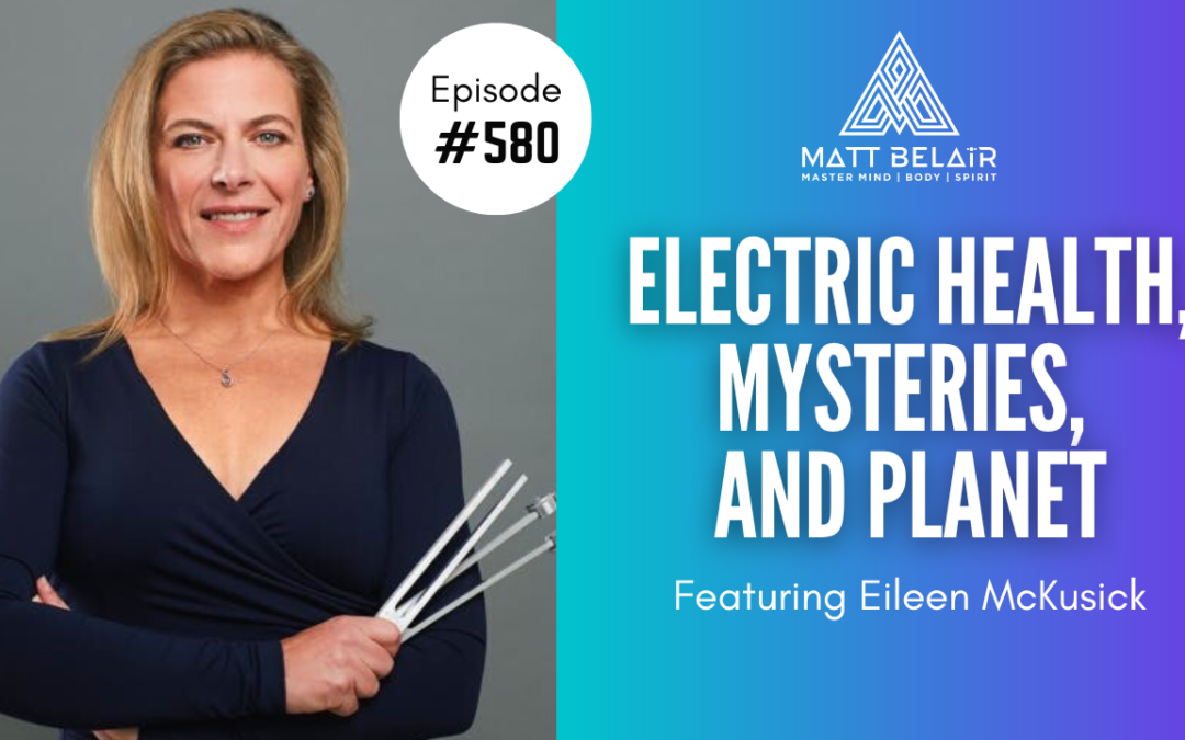 Eileen McKusick: Electric Health, Mysteries, and Planet