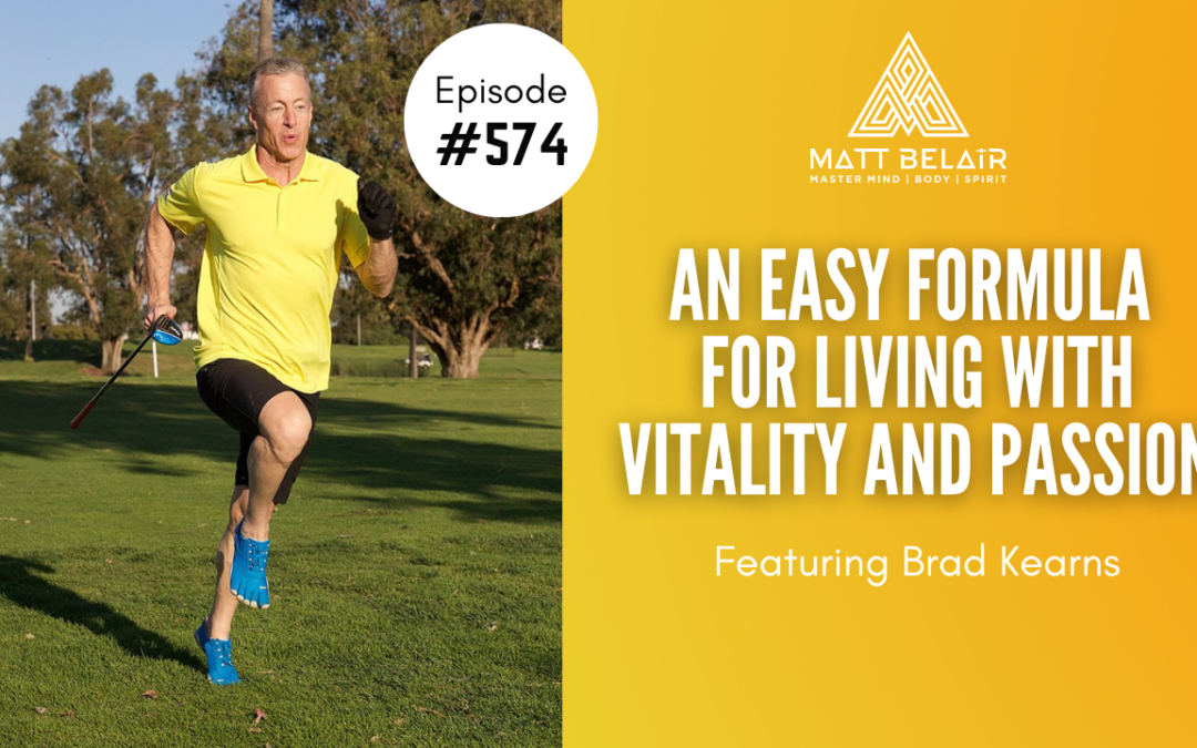 Brad Kearns: An Easy Formula for Living with Vitality and Passion